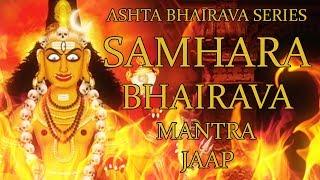 Samhara Bhairava Mantra Jaap - 108 Repetitions ( Ashta Bhairava Series )