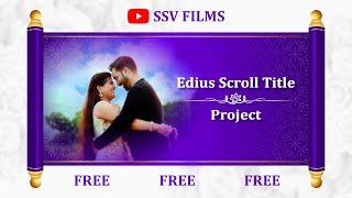 | EDIUS CINEMATIC TITLE PROJECT FREE DOWNLOAD || SCROLL TITLE PROJECT || NEW LETST 2022 |