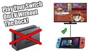 How To Play Your Nintendo Switch On TV Without The Dock