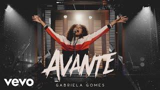 Gabriela Gomes - Avante