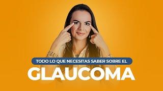 Todo lo que NECESITAS SABER sobre el GLAUCOMA - Tatiana G. Capanema