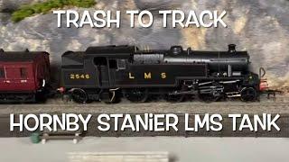 Trash to Track Episode 95. Hornby LMS Stainer 2-6-4 tank loco.