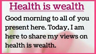 Health is Wealth speech in English by Smile please world for higher secondary students