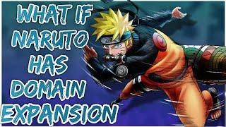 What if Naruto has Domain Expansion | PART 1
