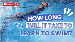 Realistic Expectations For Adult Learners | How Long Will It Take To Learn To Swim