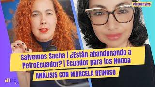 Salvemos Sacha | ¿Están abandonando a PetroEcuador? | Ecuador para los Noboa