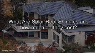 What are Solar Roof Shingles and how much do they cost?