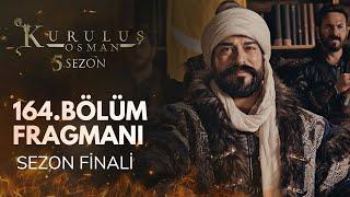 Kuruluş Osman 164. Bölüm Fragmanı / Sezon Finali