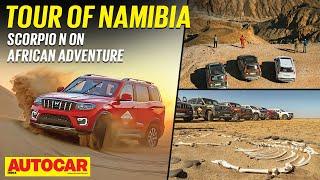 Exploring Namibia in a Mahindra Scorpio N - African Adventure | Travel | Autocar India