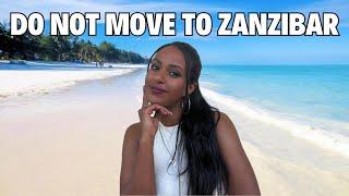 DO NOT MOVE TO ZANZIBAR IN 2025| THE TRUTH ABOUT ZANZIBAR!