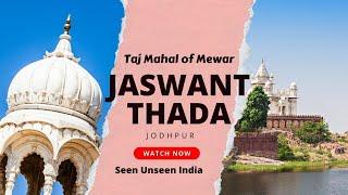 The Taj Mahal of Mewar - Jaswant Thada | Unseen India Ep-01