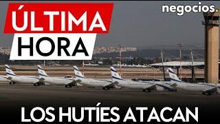 ÚLTIMA HORA | Los hutíes atacan el aeropuerto israelí de Ben Gurion y Ucrania envía ayuda a Siria