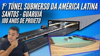 VEJA A INCRÍVEL Construção do TUNEL SUBMERSO entre Guarujá e Santos!