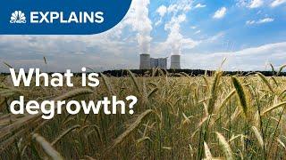 Degrowth: Is it time to live better with less? | CNBC Explains