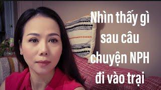 Đằng Sau Câu Chuyện NPH Vào Trại