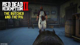 The Butcher and the Pig - Red Dead Redemption 2