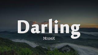 MozeX - Darling (Lyrics) Ft. 4LUV