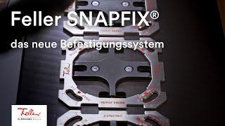 Feller SNAPFIX® – Das neue Befestigungssystem