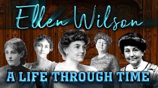 Ellen Wilson: A Life Through Time (1860-1914)