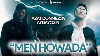 AZAT DÖNMEZOW & AYDAYOZIN - MEN HOWADA (Official Video 2023)