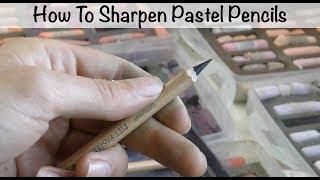 How To Sharpen Pastel Pencils