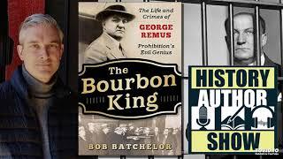 Bob Batchelor – The Bourbon King - History Author Show