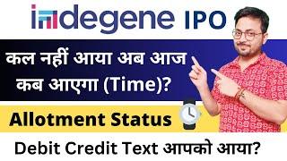 Indegene IPO Allotment Status आज कब आएगा? | Debit Credit Text Explain |  indigene ipo allotment Time