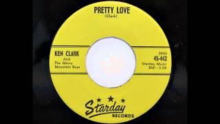 Ken Clark - Pretty Love (Starday 442) [1959]