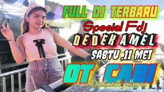 OT CABI FULL DJ TERBARU // SPESIAL PERFORM FDJ DEDEK AMEL // TANJUNG RAJA BERGOYANG