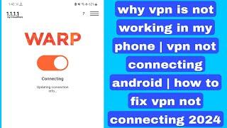 why vpn is not working in my phone | vpn not connecting android | how to fix vpn not connecting 2024