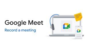 Google Meet: Record a meeting