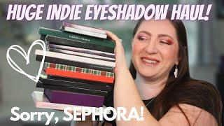 NOT Another Sephora Haul – HUGE Indie Brand Eyeshadow Haul w/ Swatches