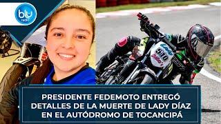 Presidente Fedemoto entregó detalles de la muerte de Lady Díaz en el autódromo de Tocancipá