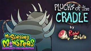 My Singing Monsters - Plucks of the Cradle (Community Collaboration)