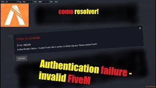 COMO RESOLVER O ERROR FAILURE - INVALID FIVEM CLIENT VERSION IN TICKET REQUEST PLEASE RESTART FIVEM