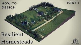 Designing Your Resilient Home Acreage or Farm - Part 1