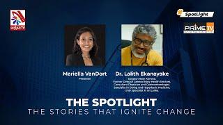 The Spotlight with Mariella VanDort ft Dr. Lalith Ekanayake - 07-08-2023 | Prime TV