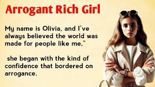 Arrogant Rich Girl | Easy English Listening  Beginner English Story  learn english