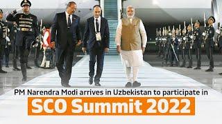 PM Narendra Modi arrives in Uzbekistan to participate in SCO Summit 2022 | PMO