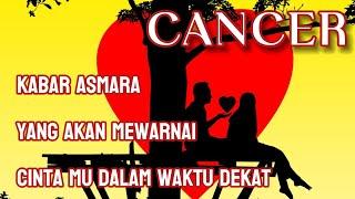 CANCER  KABAR ASMARA  YANG AKAN MEWARNAI CINTA MU DALAM WAKTU DEKAT 