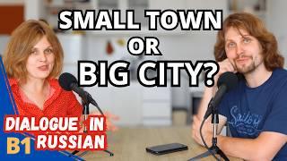 Pros and Cons of Life in a Small Town - Dialogue in Russian