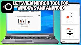 LetsView Mirror App for Android and Windows 2021 Guide