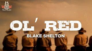 blake shelton - ol’ red (lyrics)