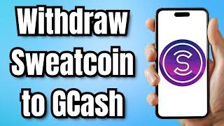 How to Withdraw Sweatcoin to GCash (2024)