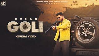 Goli (Full Video) | Husan  | Latest Punjabi Songs 2023 | Music Factory