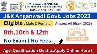 J&K Fresh Recruitment Anganwadi Worker/Helper Good News || District Wise || No Exam || No Fees