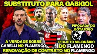 SUBSTITUTO PARA GABIGOL no FLAMENGO ! RENOVAÇÃO de CONTRATO no FLAMENGO ! PIPOCADA do BOTAFOGO! E+