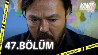 Kanıt 47. Bölüm - Full Bölüm