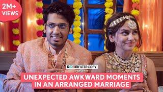 FilterCopy | Unexpected Awkward Moments After An Arranged Marriage | Ft. Nainsi Singh, Aditya