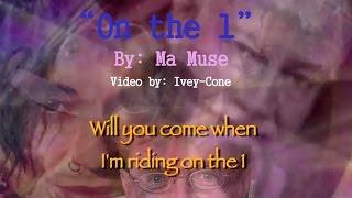 SONG & TRIBUTE: "On the 1 - by Ma Muse"